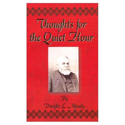 Cover for Dwight Lyman Moody · Thoughts for the Quiet Hour (Paperback Book) (2001)