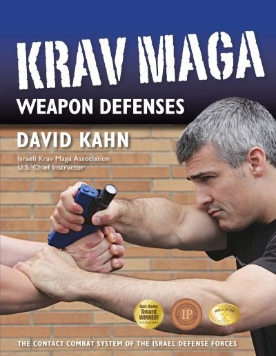 Krav Maga Weapon Defenses: The Contact Combat System of the Israel Defense Forces - David Kahn - Bøker - YMAA Publication Center - 9781594398933 - 13. oktober 2022