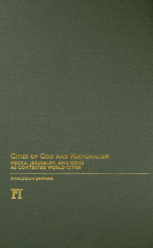 Cover for Khaldoun Samman · Cities of God and Nationalism: Rome, Mecca, and Jerusalem as Contested Sacred World Cities (Hardcover Book) (2007)