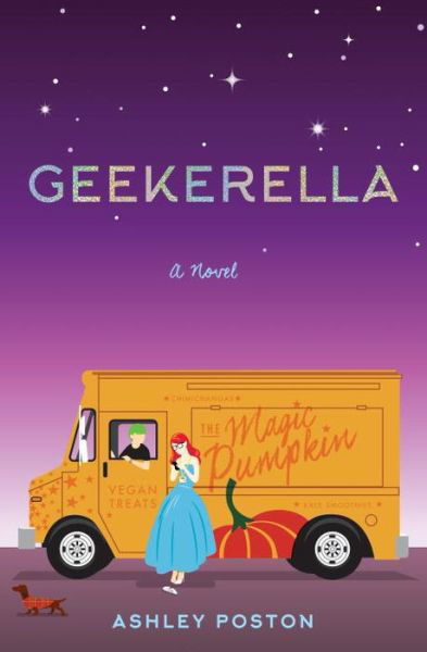 Geekerella: A Fangirl Fairy Tale - Once Upon A Con - Ashley Poston - Bücher - Quirk Books - 9781594749933 - 4. April 2017