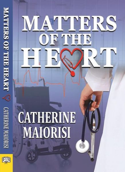 Cover for Catherine Maiorisi · Matters of the Heart (Paperback Book) (2016)