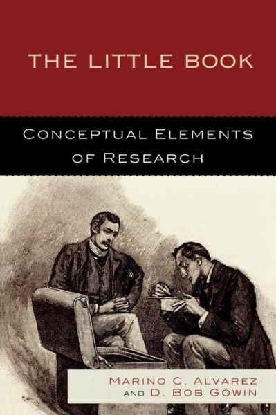 The Little Book: Conceptual Elements of Research - Marino C. Alvarez - Libros - Rowman & Littlefield - 9781607092933 - 16 de enero de 2010