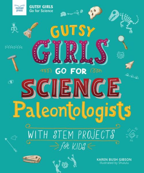 Cover for Karen Bush Gibson · Gutsy Girls Go for Science Paleontologis (Paperback Book) (2019)