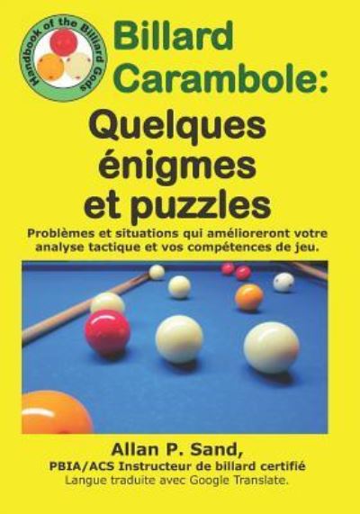 Billard Carambole - Quelques nigmes Et Puzzles - Allan P Sand - Książki - Billiard Gods Productions - 9781625052933 - 15 stycznia 2019