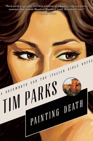 Cover for Tim Parks · Painting Death (Hardcover Book) (2015)