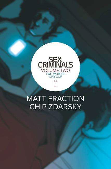 Cover for Matt Fraction · Sex Criminals Volume 2: Two Worlds, One Cop (Paperback Book) (2015)