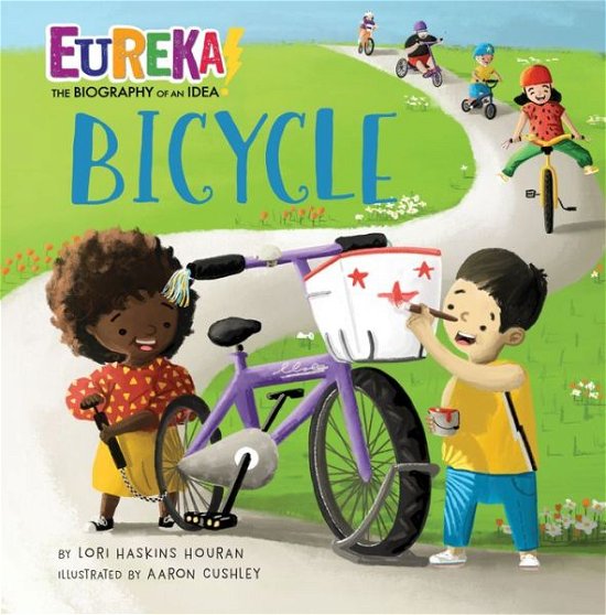 Cover for Lori Haskins Houran · Bicycle: Eureka! The Biography of an Idea - Eureka! The Biography of an Idea (Hardcover Book) (2021)