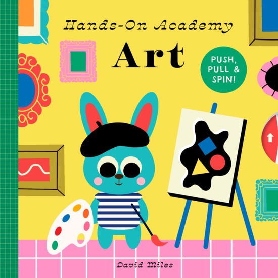 Cover for Hands-On Academy Art: Push, Pull &amp; Spin (Board book) (2025)