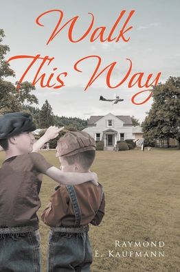 Cover for Raymond E. Kaufmann · Walk This Way (Hardcover bog) (2022)
