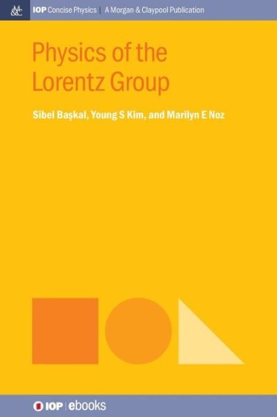 Cover for Sibel Baskal · Physics of the Lorentz Group - IOP Concise Physics (Gebundenes Buch) (2015)
