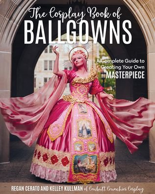Cover for Regan Cerato · Cosplayers Book of Ballgowns (Paperback Book) (2022)