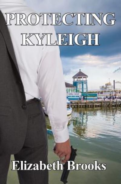 Cover for Elizabeth Brooks · Protecting Kyleigh (Pocketbok) (2019)