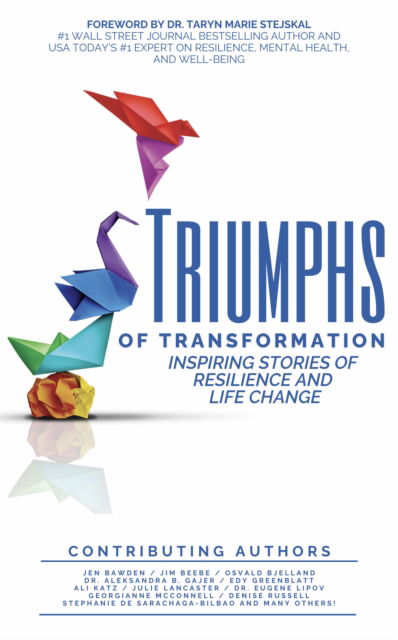 Cover for The Triumphs of Transformation Curated Authors · Triumphs of Transformation: Inspiring Stories of Resilience and Life Change (Hardcover Book) (2025)