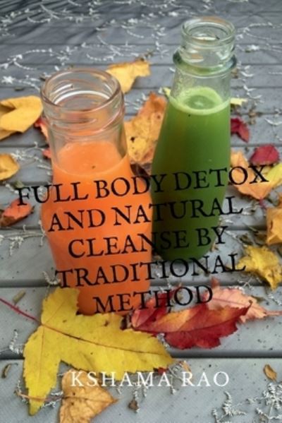 Cover for Charles Garvice · Full Body Detox and Natural Cleanse by Traditional Method (Book) (2019)