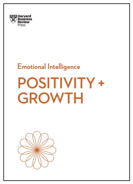 Cover for Harvard Business Review · Positivity and Growth (HBR Emotional Intelligence Series) (Paperback Bog) (2024)