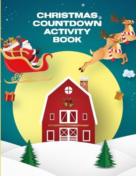 Cover for Patricia Larson · Christmas Countdown Activity Book: For Kids - Ages 4-10 - Dear Santa Letter - Wish List - Gift Ideas (Pocketbok) (2020)