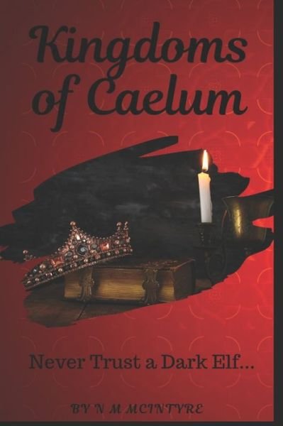 Cover for N M McIntyre · Kingdoms of Caelum (Pocketbok) (2019)