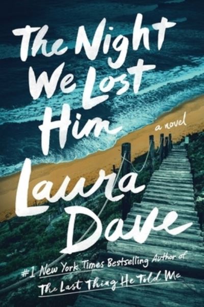 Cover for Laura Dave · The Night We Lost Him: A Novel (Inbunden Bok) (2024)