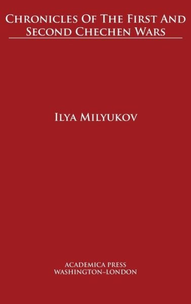 Cover for Ilya Milyukov · Chronicles of The First and Second Chechen Wars (Hardcover Book) (2020)