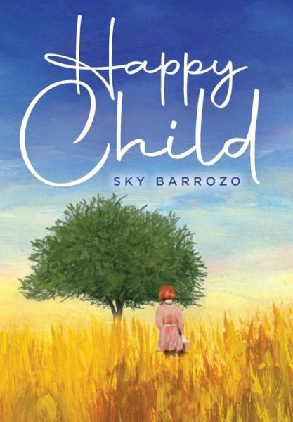Cover for Sky Barrozo · Happy Child (Hardcover Book) (2022)