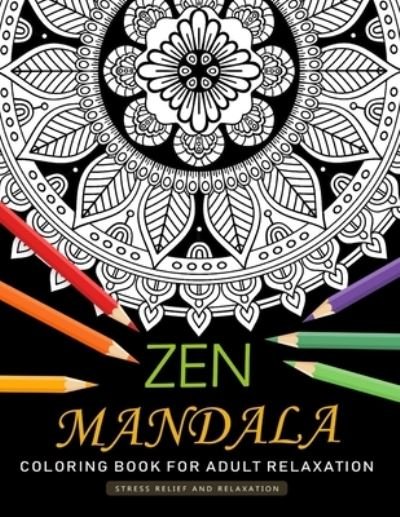 Cover for Nox Smith · Zen Mandala Coloring Book for Adults Relaxation (Pocketbok) (2019)