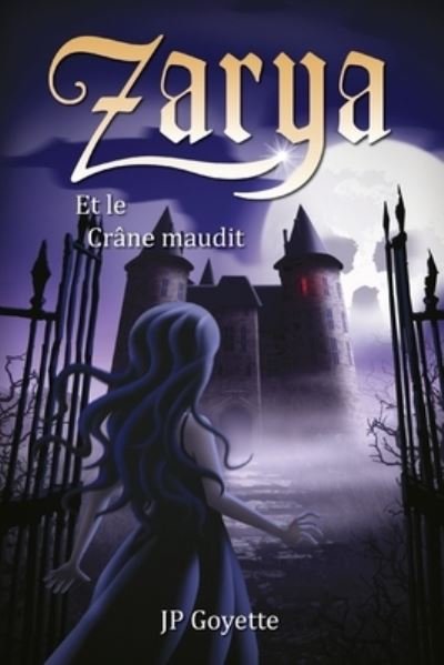Zarya et le Crane maudit - Jp Goyette - Bøger - Independently Published - 9781690188933 - 9. september 2019