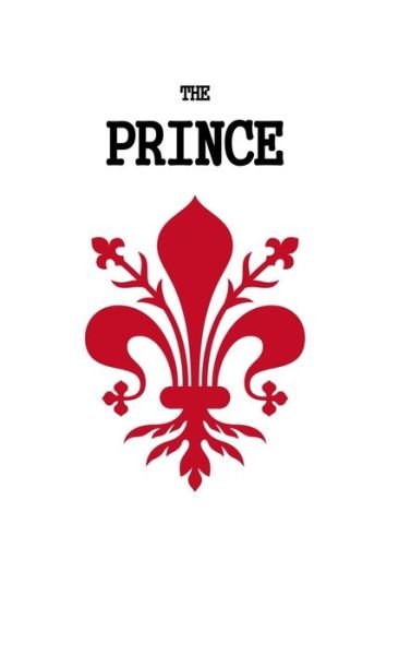 Niccolo Machiavelli. The Prince. - Niccolo Machiavelli - Bücher - Lulu.com - 9781716075933 - 15. Februar 2021