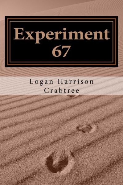 Cover for Logan Harrison Crabtree · Experiment 67 (Paperback Book) (2018)