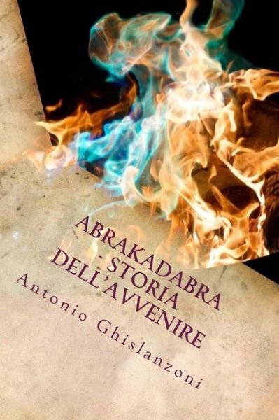 Cover for Antonio Ghislanzoni · Abrakadabra - Storia dell'avvenire (Paperback Book) [Italian edition] (2018)