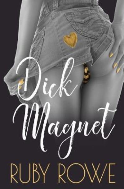 Cover for Ruby Rowe · Dick Magnet (Paperback Book) (2018)