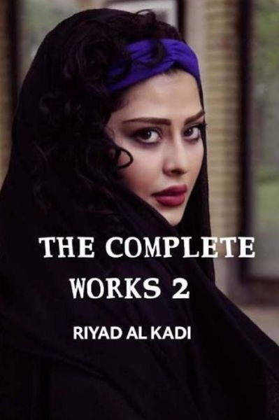 Cover for MR Riyad Al Kadi · The Complete Works 2 (Paperback Bog) (2018)