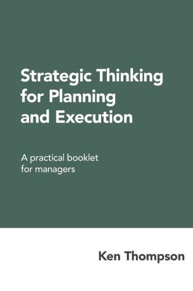 Cover for Ken Thompson · Strategic Thinking for Planning and Execution (Paperback Book) (2018)