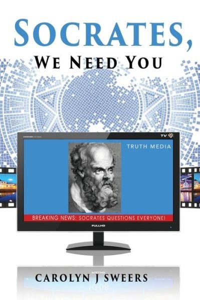 Cover for Carolyn J Sweers · Socrates, We Need You (Paperback Book) (2020)