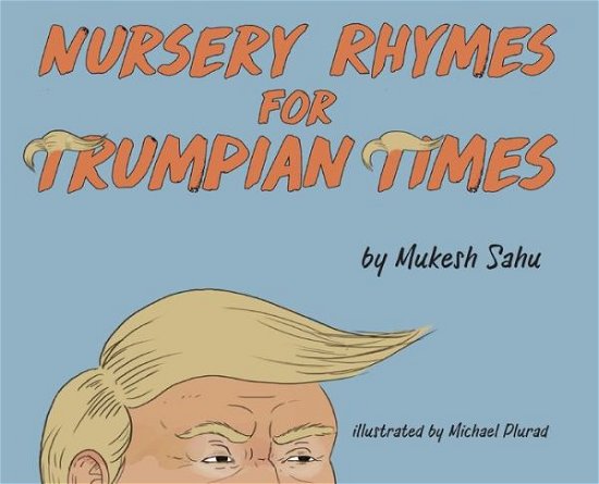 Cover for Mukesh Sahu · Nursery Rhymes For Trumpian Times (Hardcover Book) (2020)