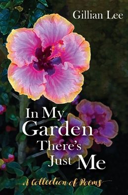 Cover for Gillian Lee · In My Garden There's Just Me (Paperback Book) (2020)