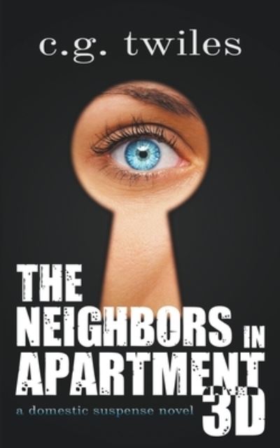 C G Twiles · The Neighbors in Apartment 3D (Taschenbuch) (2021)