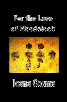 Cover for Ioana Cosma · For the Love of Woodstock (Paperback Book) (2022)