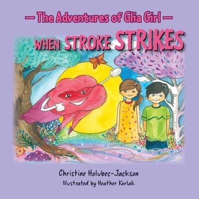 The Adventures of Glia Girl - Christine Holubec-Jackson - Books - PageMaster Publication Services - 9781775399933 - April 7, 2021