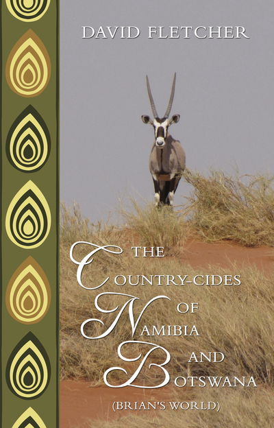 Cover for David Fletcher · The Country-cides of Namibia and Botswana: Brian's World (Paperback Book) [UK edition] (2015)