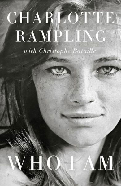 Who I Am - Charlotte Rampling - Libros - Icon Books - 9781785781933 - 2 de marzo de 2017