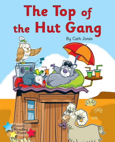 Cover for Cath Jones · The Top of the Hut Gang: Phonics Phase 3 - Reading Stars Phonics (Paperback Book) (2020)