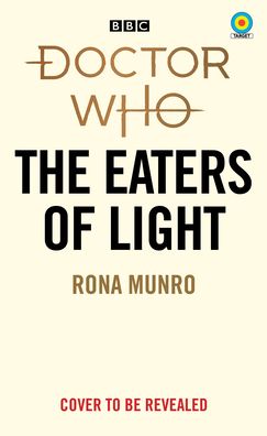 Cover for Rona Munro · Doctor Who: The Eaters of Light (Target Collection) - Doctor Who Target Novels – Classic Era (Taschenbuch) (2022)