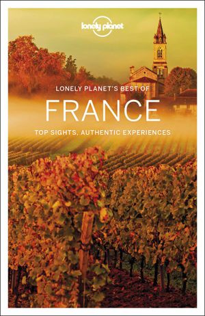 Cover for Lonely Planet · Lonely Planet Best Of: Best of France (Sewn Spine Book) (2019)