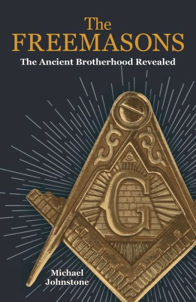 Freemasons - Michael Johnstone - Boeken - Sirius international (Editions) - 9781788285933 - 1 augustus 2018