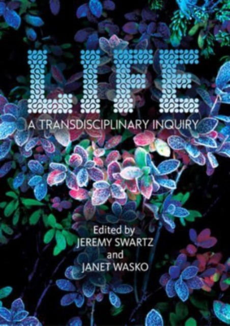 Cover for LIFE: A Transdisciplinary Inquiry (Paperback Book) [New edition] (2024)