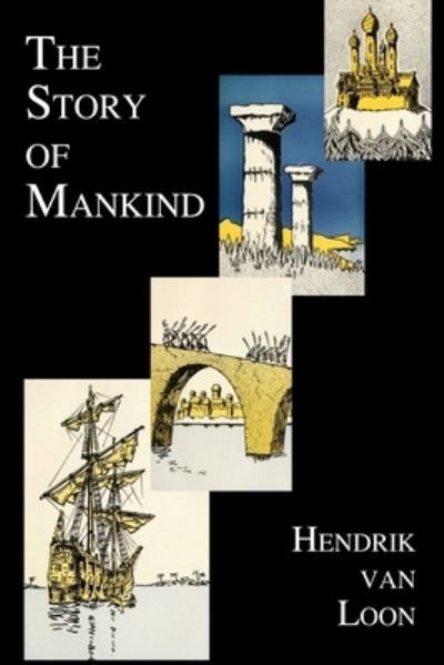 Cover for Hendrik Willem Van Loon · The Story of Mankind (Fully Illustrated in B&amp;w) (Paperback Bog) (2010)