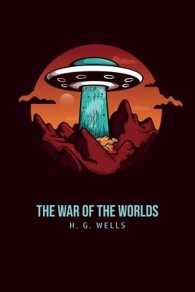The War of the Worlds - H G Wells - Livros - Public Public Books - 9781800604933 - 11 de junho de 2020
