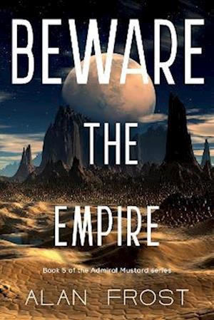 Cover for Alan Frost · Beware the Empire (Paperback Book) (2023)