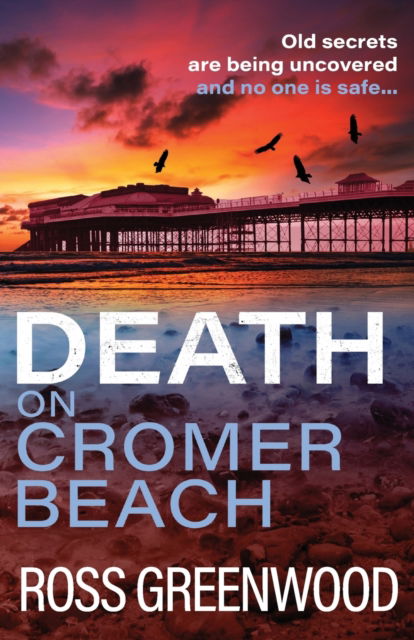 Cover for Ross Greenwood · Death on Cromer Beach: A page-turning crime series from bestseller Ross Greenwood - The Norfolk Murders (Pocketbok) (2023)
