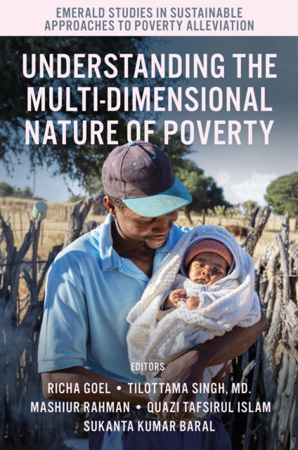 Understanding the Multi-Dimensional Nature of Poverty - Emerald Studies in Sustainable Approaches to Poverty Alleviation (Hardcover Book) (2024)